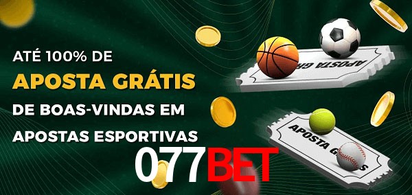 077bet Ate 100% de Aposta Gratis